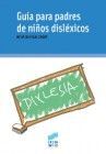 GUÍA PARA PADRES DE NIÑOS DISLEXICOS