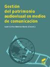 GESTIÓN DEL PATRIMONIO AUDIOVISUAL EN MEDIOS DE COMUNICACIÓN