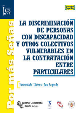 LA DISCRIMINACIÓN DE PERSONAS CON DISCAPACIDAD Y OTROS COLECTIVOS VULNERABLES EN LA CONTRATACION ENTRE PARTICULARES