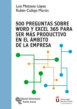 500 PREGUNTAS SOBRE WORD Y EXCEL 365 PARA SER MÁS PRODUCTIVO EN EL ÁMBITO DE LA