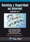 HACKING Y SEGURIDAD EN INTERNET. EDICIÓN 2011
