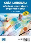 GUÍA LABORAL. NÓMINAS, CONTRATOS Y SEGURIDAD SOCIAL (8ª EDICIÓN)