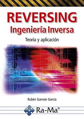 REVERSING INGENIERIA INVERSA TEORIA Y APLICACION