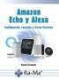 AMAZON ECHO Y ALEXA CONFIGURACION CONSEJOS Y TRUCO