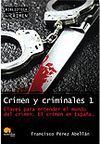 CRIMEN Y CRIMINALES. 1: CLAVES PARA ENTENDER EL MUNDO DEL CRIMEN: EL CRIMEN EN ESPAÑA