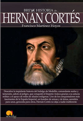 BREVE HISTORIA DE HERNÁN CORTÉS