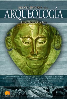 BREVE HISTORIA DE LA ARQUEOLOGÍA