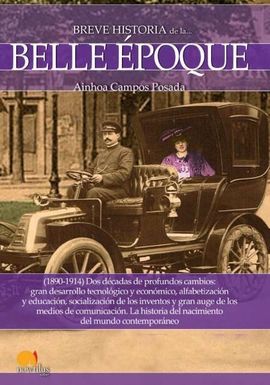 BREVE HISTORIA DE LA BELLE ÉPOQUE