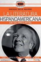 LA LITERATURA HISPANOAMERICANA EN 100 PREGUNTAS