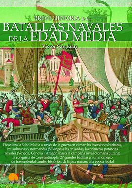 BREVE HISTORIA DE LAS BATALLAS NAVALES DE LA EDAD MEDIA