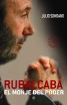 RUBALCABA EL MONJE DEL PODER