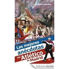MEJORES ANÉCDOTAS DEL ATLÉTICO DE MADRID