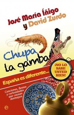 CHUPA LA GAMBA: ESPAÃA ES DIFERENTE