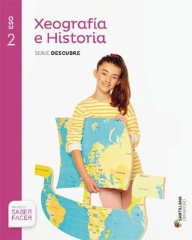 XEOGRAFIA E HISTORIA - SERIE DESCUBRE - 2º ESO (SABER FACER)