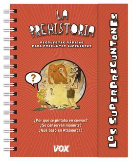 LOS SUPERPREGUNTONES. LA PREHISTORIA