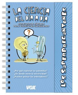 LOS SUPERPREGUNTONES. LA CIENCIA DEL DÍA A DÍA