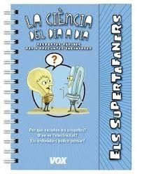 ELS SUPERTAFANERS. LA CIÈNCIA DEL DIA A DIA