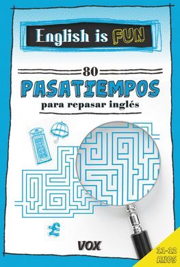 ENGLISH IS FUN. 80 PASATIEMPOS PARA REPASAR INGLÉS 11-12 AÑOS