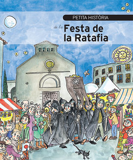 PETITA HISTÒRIA DE LA FESTA DE LA RATAFIA