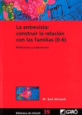 LA ENTREVISTA: CONSTRUIR LA RELACION CON LAS FAMILIAS (0-6)