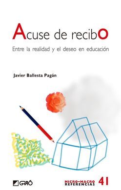 ACUSE DE RECIBO. ENTRE LA REALIDAD Y EL DESEO EN EDUCACIÓN