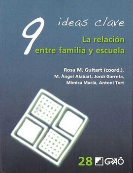 9 IDEAS CLAVE. LA RELACION ENTRE FAMILIA Y ESCUELA