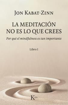 MEDITACIÓN NO ES LO QUE CREES, LA