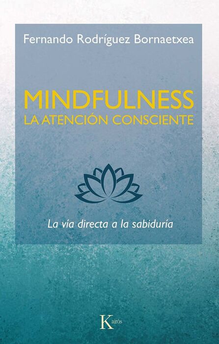 MINDFULNESS LA ATENCIÓN CONSCIENTE
