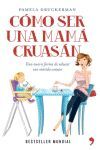 CÓMO SER UNA MAMÁ CRUASÁN