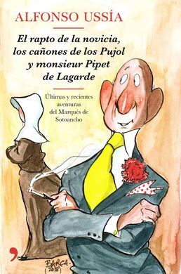 EL RAPTO DE LA NOVICIA, LOS CAÑONES PUJOL Y MONSIEUR PIPET LAGARDE