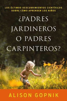 ¿PADRES JARDINEROS O PADRES CARPINTEROS?