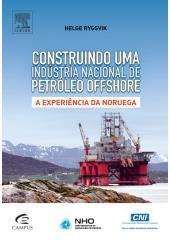 CONSTRUIENDO UNA INDÚSTRIA NACIONAL DE PETRÓLEO OFFSHORE