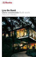 LINA BO BARDI. OBRA CONSTRUÍDA. BUILT WORK
