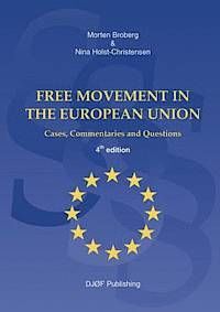 FREE MOVEMENT IN THE EUROPEAN UNION. CASES, COMMENTAIRES AND QUESTIONS. 4TH. ED.