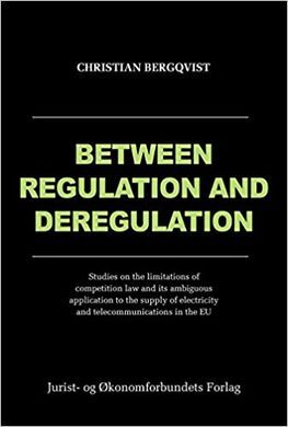 BETWEEN REGULATION AND DEREGULATION