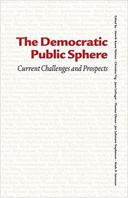 THE DEMOCRATIC PUBLIC SPHERE. CURRENT CHALLENGES AND PROSPECTS