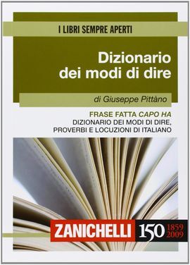 DIZIONARIO DEI MODI DI DIRE, PROVERBI E LOCUZIONI.