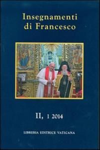 INSEGNAMENTI DI FRANCESCO - VOL. 2.1. (2014)