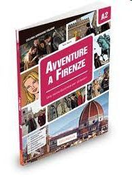 AVVENTURE A FIRENZE (A2) UNA STORIA ILLUSTRATA PER STRANIERI