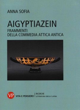 AIGYPTIAZEIN. FRAMMENTI DELLA COMMEDIA ATTICA ANTICA.