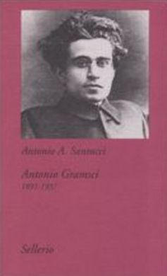ANTONIO GRAMSCI. 1891-1937