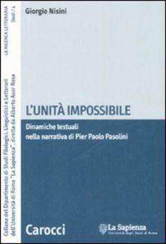 L'UNITÀ IMPOSSIBILE. DINAMICHE TESTUALI NELLA NARRATIVA DI PIER PAOLO PASOLINI