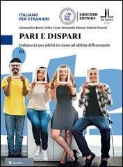 PARI E DISPARI : ITALIANO L2 PER ADULTI IN CLASSI AD ABILITÀ DIFFERENZIATE : B1