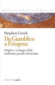 DE GIAMBLICO A ERIUGENA. ORIGINE E SVILUPPO DELLA TRADIZIONE PSEUDO-DIONISIANA