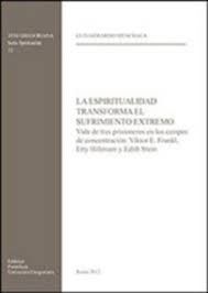 LA ESPIRITUALIDAD TRANSFORMA EL SUFRIMIENTO