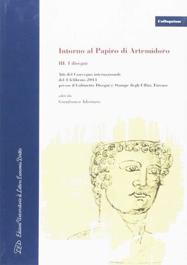 INTORNO AL PAPIRO DI ARTEMIDORO. ATTI DEL CONVEGNO INTERNAZIONALE