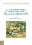 RICERCA DELLA VERITÀ SUL MATRIMONIO E IL DIRITTO A UN PROCESSO GIUSTO E CELERE