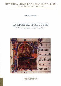 LA GIUSTIZIA NEL CULTO. PROFILI GIURIDICI DELLA LITURGIA DELLA CHIESA