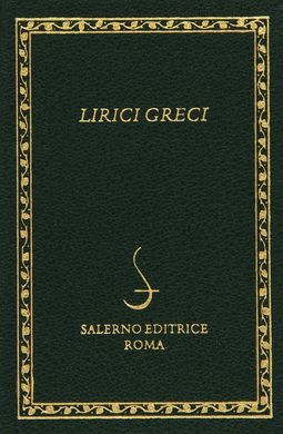 LIRICI GRECI. TESTO GRECO A FRONTE.