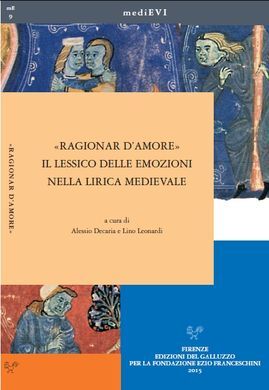 RAGIONAR D'AMORE: IL LESSICO DELLE EMOZIONI NELLA LIRICA MEDIEVALE.